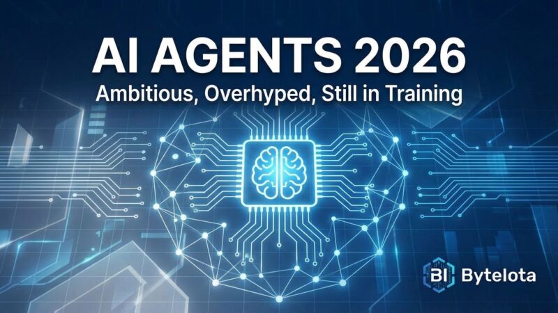Featured image for AI Agents 2026: Ambitious, Overhyped, Still in Training