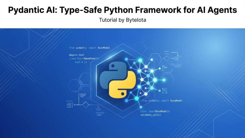 Pydantic AI Python framework tutorial - type-safe GenAI agent development