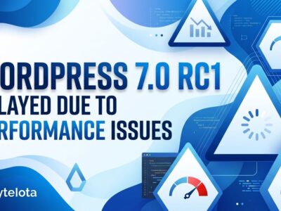 Featured image for WordPress 7.0 RC1 Delayed Due to Performance Issues