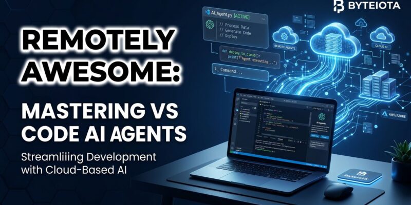 VS Code 1.121 remote AI agents running on cloud servers with SSH connection visualization in ByteIota blue and white brand colors