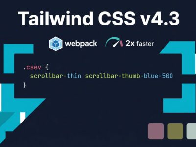 Tailwind CSS v4.3 featured image showing scrollbar utilities, webpack speed indicator, and new color palettes