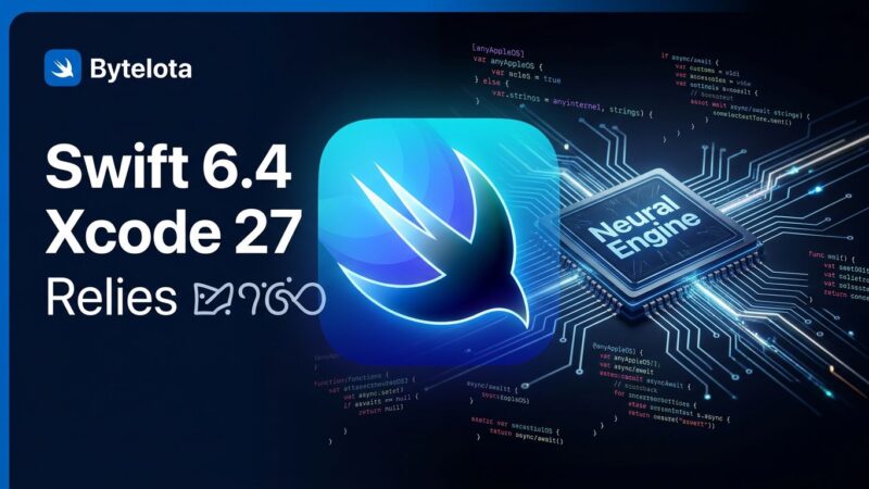 Swift 6.4 and Xcode 27 release at WWDC 2026 - Neural Engine code completions and language ergonomics improvements