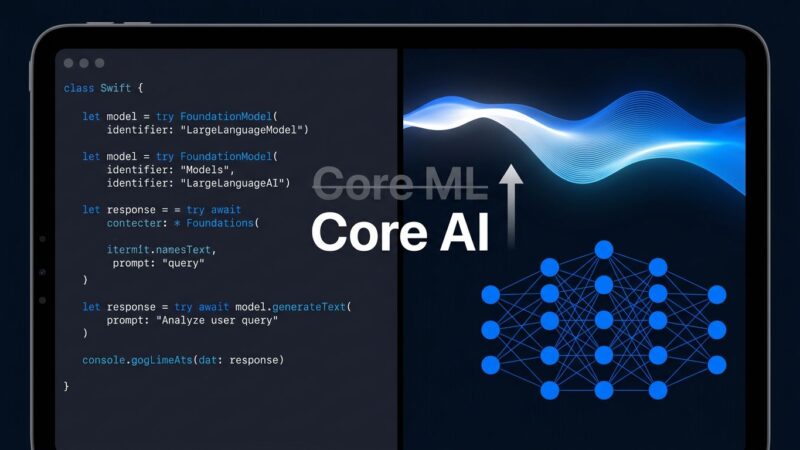 Apple Core AI framework replacing Core ML in iOS 27 - developer migration guide