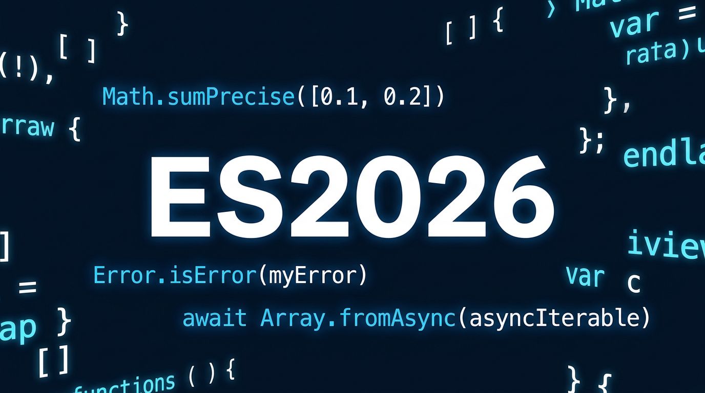 ECMAScript 2026: Seven Fixes, Three Features That Matter More