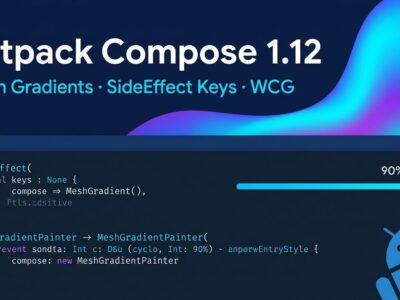 Jetpack Compose 1.12 release featuring mesh gradients, SideEffect key arguments, and Wide Color Gamut support for Android developers