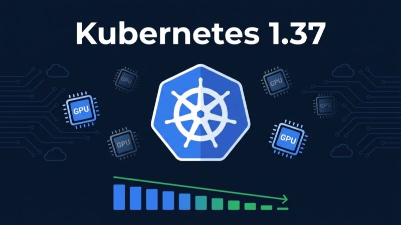Kubernetes 1.37 Garhwal: HPA scale to zero and GPU workload cost savings